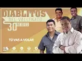 Tu Vas A Volar, Los Diablitos (30 Mejores)- Audio