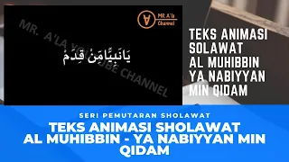 Download TEKS ANIMASI SHOLAWAT AL MUHIBBIN - YA NABIYYAN MIN QIDAM | MR. A'la MP3