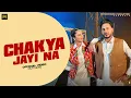 Lagu Chakya Jayi Na (Official Video) Hardil Khab | Manjeet Nikki | Its Vibee | New Punjabi Songs 2026