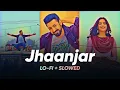 Jhaanjar | Lo-fi | ਹਨੀਮੂਨ | B Praak, Jaani | Relaxing & Soothing Music | Soothing Recordz