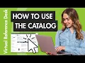 Searching the Catalog Virtual Reference Desk