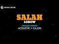 Download Lagu Lobow - Salah ( akustik karaoke version) + kajon