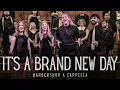 It's a Brand New Day • Barbershop A Cappella Singing 🎶 