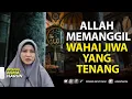 Download Lagu ALLAH MEMANGGIL WAHAI JIWA YANG TENANG | USTAZAH ASMA' HARUN 2022