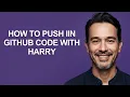 How to Push Iin Github Code with Harry - KevinHowTo