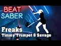 Download Lagu Beat Saber - Freaks - Timmy Trumpet \u0026 Savage (custom song) | FC