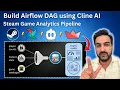 Build Data pipeline DAG in Apache Airflow Using Cline AI and Streamlit Steam data ingestion