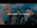 NCT DREAM - On The Way | Easy Lyrics