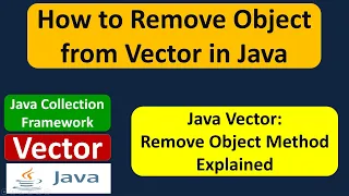 How to Remove Object from Vector in Java Vector Remove Object Java Collection Framework