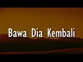 Download Lagu Bawa Dia Kembali - Mahalini (Lirik) || Mix - Yovie Widianto, Tiara Andini, Kezia Juventy