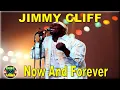 Download Lagu JIMMY CLIFF - NOW AND FOREVER