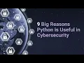 9 Reasons To Use Python For CyberSecurity