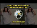 Download Lagu DJ SAMBIL BERMAIN MUSIK DJ X AKIMILAKU X MAIMUNAH (SLOW FULL BASS)