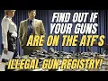 How To Find Out If YOU RE Guns Are On The CURRENT ATF s Digital Gun Registry