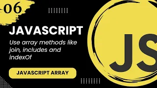 JavaScript Array - Use array methods like join includes and indexOf