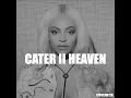 CATER II HEAVEN (mashup by @gisscarter)