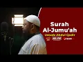 Download Lagu Ustadz Abdul Qodir - Surah Al-Jumu'ah - Juz 28