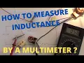 How To Measure Inductance By A Multi-meter