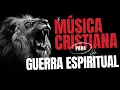 ¡ESTO ES GUERRA! | La Mejor Música Cristiana para hacer GUERRA ESPIRITUAL🛡️