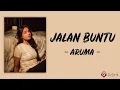 Jalan Buntu - Aruma (Lirik Lagu)