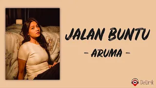 Jalan Buntu - Aruma (Lirik Lagu)