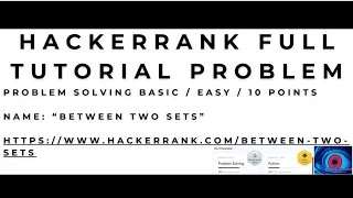 HackerRank Walkthrough - Between Two Sets