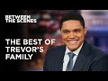 Trevor s Family on Between the Scenes The Daily Show