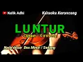 Download Lagu LUNTUR - KARAOKE KERONCONG NADA SEDANG / BES MINOR
