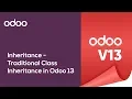 Inheritance - Traditional Class Inheritance in Odoo 13