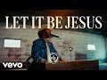 Lagu We The Kingdom - Let It Be Jesus (Official Live Performance)