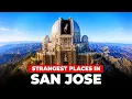 15 Strange Places in San Jose No One Wants to Show You