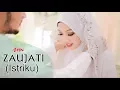 Download Lagu ZAUJATI (Istriku) Versi Terbaru best wedding bikin baper - Sholawat