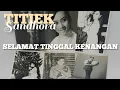 Download Lagu TITIEK SANDHORA - SELAMAT TINGGAL KENANGAN (LAGU LANGKA POP INDONESIA)