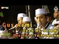 Download Lagu Deen As-Salam (Bhs. Indonesia) dan Maulana Ya Maulana - Gus Azmi Version