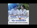 Download Lagu Sing Harus Memiliki