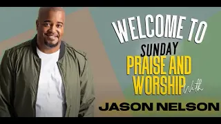 Sunday Praise and Worship Jason Nelson
