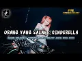 Download Lagu DJ ORANG YANG SALAH x CINDERELLA BREAKBEAT TERPOPULER 2024 MELODY ASIKK BOSS KUU!!