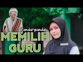 Pandai-pandai MEMILIH GURU,,Versi Hadroh