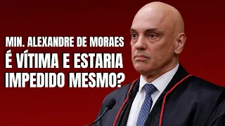🔴MINISTRO ALEXANDRE DE MORAES É VÍTIMA E JULGADOR? SERÁ?🔴