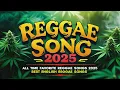 Download Lagu REGGAE SONG 2025 - Most Requested Reggae Songs 2025 - ALL TIME FAVORITE REGGAE SONGS 2025