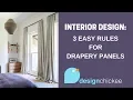 Interior Design Tips Drapery Panels - 3 easy rules