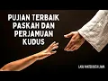 Pujian Terbaik Paskah dan Perjamuan Kudus