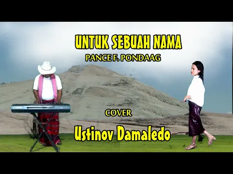 Download MP3 UNTUK SEBUAH NAMA  Pance F  Pondaag  Cover USTINOV DAMALEDO Musik Agus Don Model RIA KALI