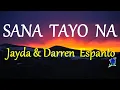 SANA TAYO NA -  JAYDA \u0026 DARREN ESPANTO lyrics