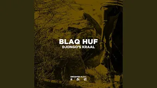 blaq huf djongos kraal original mix 