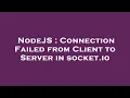 NodeJS Connection Failed from Client to Server in socket io
