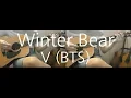Download Lagu V (BTS) - Winter Bear Guitar cover