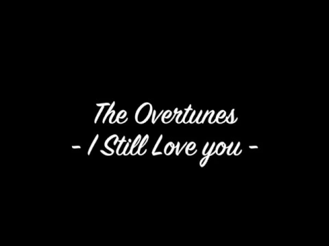 Download MP3 [MUSIC ONLY] The Overtunes - I Still Love You