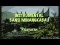 PALAYARAN || BANSI MINANGKABAU
