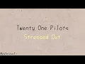 Download Lagu Twenty One Pilots - Stressed Out | Lirik Terjemahan Indonesia